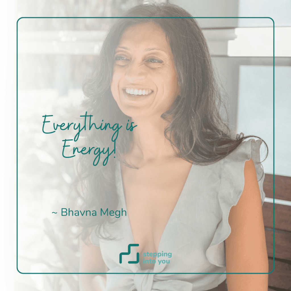 Bhavna reminding us everything is energy