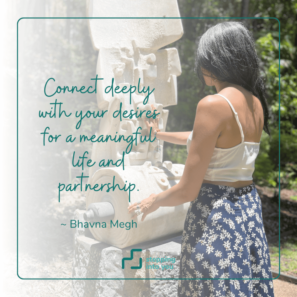 1. Connect deeply with your desires for a meaningful life and partnership